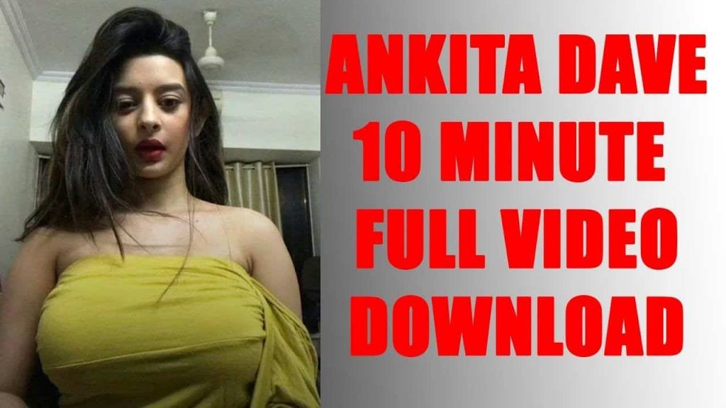 Ankita Dave Xnx - Reality Of Ankita Dave 10 Min Video Link Google Drive