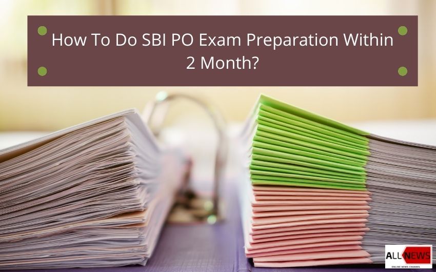 How To Do SBI PO Exam Preparation Within 2 Month