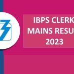 IBPS Clerk Mains Result 2023 Details IBPS Clerk Final Result 2023